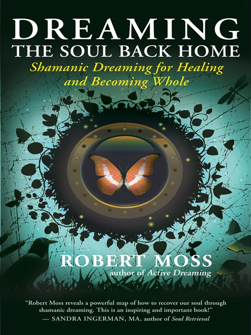 Title details for Dreaming the Soul Back Home by Robert Moss - Available